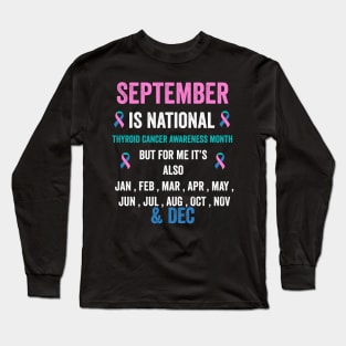 thyroid cancer awareness - September is thyroid cancer awareness month Long Sleeve T-Shirt